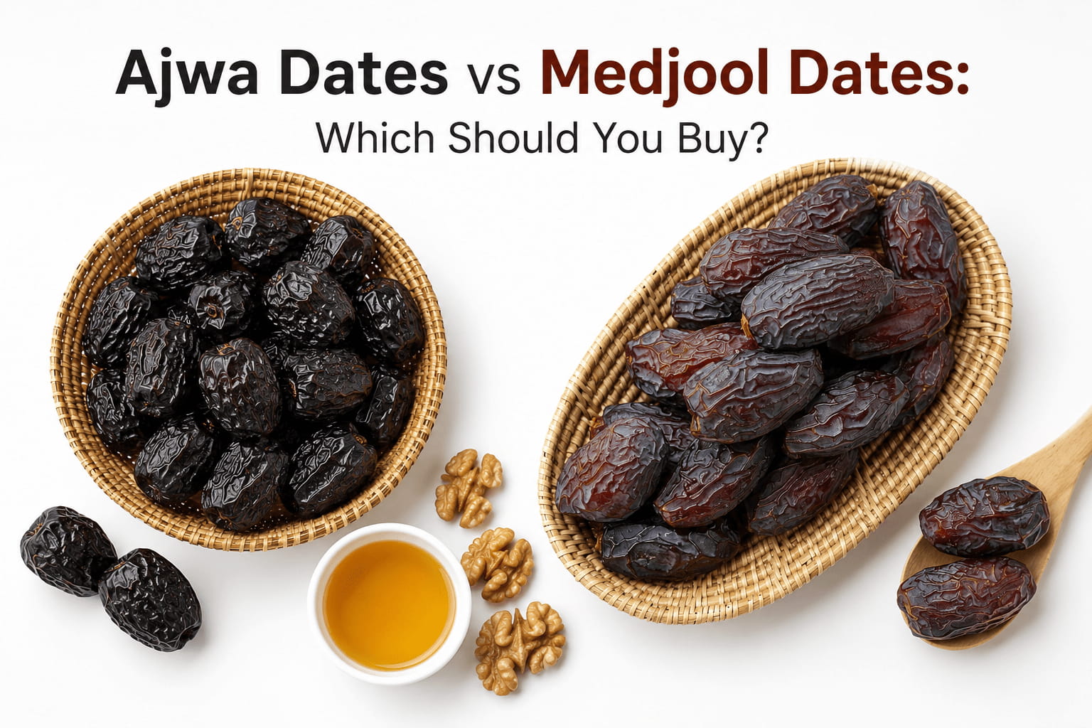 Ajwa Dates vs Medjool Dates: Which Should You Buy?