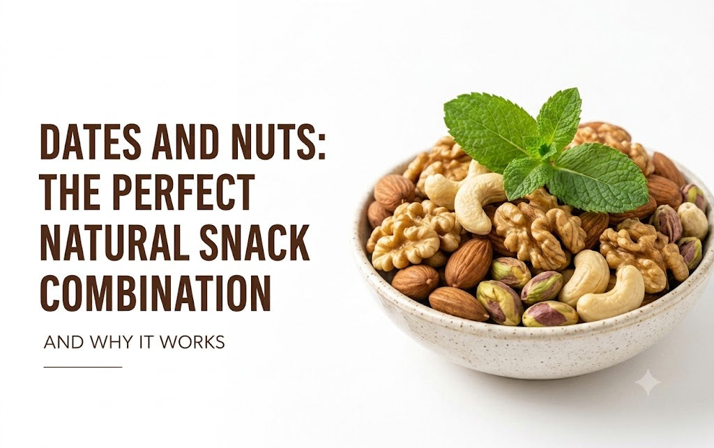 Dates and Nuts: The Perfect Natural Snack Combination and Why It Works